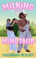 MILKING WITH THE MINOTAUR