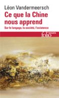 CE QUE LA CHINE NOUS APPREND. SUR LE LANGAGE, LA SOCIÉTÉ, L’EXISTENCE