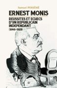 ERNEST MONIS (1846-1929) : RÉUSSITES ET ÉCHECS D’UN RÉPUBLICAIN INDÉPENDANT
