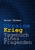 Descargas de libros electrónicos gratis para Android UKRAINE-KRIEG - TAGEBUCH EINES FRAGENDEN 9783756262731