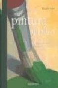 pintura al oleo: guia para artistas principiantes y avanzados-marylin scott-9783822845431 pintura al oleo: guia para artistas principiantes y avanzados-marylin scott-9783822845431