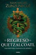 Descargar gratis kindle ebooks ipad EL REGRESO DE QUETZALCÓATL (Spanish Edition) de JUAN MIGUEL ZUNZUNEGUI 