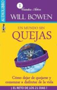 un mundo sin quejas (audiolibro)-will bowen-9786078095131 un mundo sin quejas (audiolibro)-will bowen-9786078095131