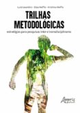 Descargar ebook italiano epub TRILHAS METODOLÓGICAS: ESTRATÉGIAS PARA PESQUISAS INTER E TRANSDISCIPLINARES  (edición en portugués) ePub CHM en español