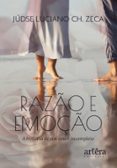 Ebooks rapidshare descargar deutsch RAZÃO E EMOÇÃO: A HISTÓRIA DE UM AMOR INCOMPLETO  (edición en portugués) de JÚDSE LUCIANO CH. ZECA in Spanish PDB CHM