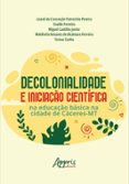 DECOLONIALIDADE E INICIAÇÃO CIENTÍFICA NA EDUCAÇÃO BÁSICA NA CIDADE DE CÁCERES-MT