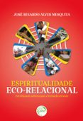 Descarga de libros electrónicos gratis ESPIRITUALIDADE ECO-RELACIONAL  (edición en portugués) 9786525144931 CHM FB2 MOBI