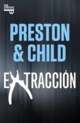 extracción (e-original) (ebook)-douglas preston-lincoln child-9788401354731 extracción (e-original) (ebook)-douglas preston-lincoln child-9788401354731