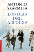 los dias del arcoiris-antonio skarmeta-9788408005131 los dias del arcoiris-antonio skarmeta-9788408005131
