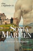la tierra de las conquistas (alma de higlander iii)-sonia marmen-9788408080831 la tierra de las conquistas (alma de higlander iii)-sonia marmen-9788408080831