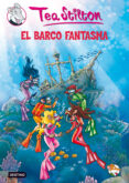 tea stilton 5: el barco fantasma-tea stilton-9788408091431 tea stilton 5: el barco fantasma-tea stilton-9788408091431