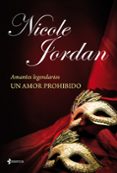 amantes legendarios: un amor prohibido-nicole jordan-9788408114031 amantes legendarios: un amor prohibido-nicole jordan-9788408114031