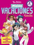 misión vacaciones 3: ¡los cuadernos mas divertidos! (3º primaria)-tea stilton-9788408171331 misión vacaciones 3: ¡los cuadernos mas divertidos! (3º primaria)-tea stilton-9788408171331