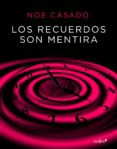 los recuerdos son mentira (ebook)-noe casado-9788408187431 los recuerdos son mentira (ebook)-noe casado-9788408187431