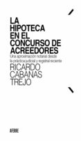 Foro abierto descarga de libros LA HIPOTECA EN EL CONCURSO DE ACREEDORES en español