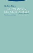 Descargar libro google libro LA EXPANSIÓN DEL CRISTIANISMO
				EBOOK de RODNEY STARK (Literatura española)