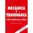 mecanica y termodinamica: 102 problemas utiles-andres valiente cancho-9788415214731 mecanica y termodinamica: 102 problemas utiles-andres valiente cancho-9788415214731