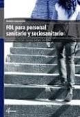 fol para personal sanitario y sociosanitario: modulo transversal (ciclo formativo de grado medio)-cesar garzon-9788415309031 fol para personal sanitario y sociosanitario: modulo transversal (ciclo formativo de grado medio)-cesar garzon-9788415309031