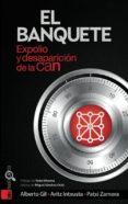 el banquete. expolio y desaparicion de la can-alberto gil- intxusta aritz-9788415313731 el banquete. expolio y desaparicion de la can-alberto gil- intxusta aritz-9788415313731