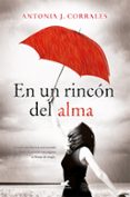 en un rincon del alma-antonia de j. corrales-9788415420231 en un rincon del alma-antonia de j. corrales-9788415420231