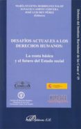 desafios actuales a los derechos humanos: la renta basica y el fu turo de estado social-maria eugenia rodriguez palop-ignacio campoy cervera-9788415455431 desafios actuales a los derechos humanos: la renta basica y el fu turo de estado social-maria eugenia rodriguez palop-ignacio campoy cervera-9788415455431