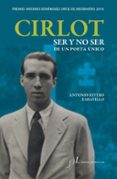 cirlot, ser y no ser de un poeta único (premio a. domínguez ortiz de biograf 16)-antonio rivero taravillo-9788415673231 cirlot, ser y no ser de un poeta único (premio a. domínguez ortiz de biograf 16)-antonio rivero taravillo-9788415673231