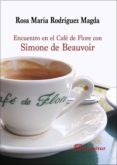 encuentro en el café de flore con simone de beauvoir-rosa maria rodriguez magda-9788415707431 encuentro en el café de flore con simone de beauvoir-rosa maria rodriguez magda-9788415707431
