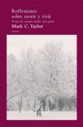 reflexiones sobre vivir y morir-mark c. taylor-9788415723431 reflexiones sobre vivir y morir-mark c. taylor-9788415723431