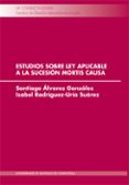 estudios sobre ley aplicable a la sucesión mortis causa-santiago alvarez gonzalez-9788415876731 estudios sobre ley aplicable a la sucesión mortis causa-santiago alvarez gonzalez-9788415876731