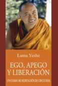 ego, apego y liberación (ebook)-lama thubten yeshe-9788415912231 ego, apego y liberación (ebook)-lama thubten yeshe-9788415912231