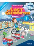 the lost grandmother. my english robot 2º educación primaria (vaughan holidays)-julia nowicki-victor sanabria-9788415978831 the lost grandmother. my english robot 2º educación primaria (vaughan holidays)-julia nowicki-victor sanabria-9788415978831