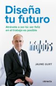 diseña tu futuro-jaume gurt-9788416029631 diseña tu futuro-jaume gurt-9788416029631