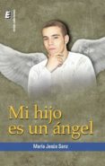mi hijo es un angel-maria jesus sanz lopez-9788416085231 mi hijo es un angel-maria jesus sanz lopez-9788416085231