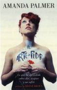 el arte de pedir: lo que he aprendido sobre dar, aceptar y no sufrir-amanda palmer-9788416142231 el arte de pedir: lo que he aprendido sobre dar, aceptar y no sufrir-amanda palmer-9788416142231