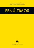 penúltimos-felipe martinez marzoa-9788416160631 penúltimos-felipe martinez marzoa-9788416160631