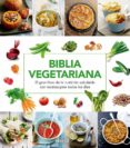 biblia vegetariana: la gran guia de la cocina natural y la alimentacion sana-9788416267231 biblia vegetariana: la gran guia de la cocina natural y la alimentacion sana-9788416267231