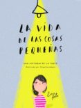 la vida de las cosas pequeñas-alma andreu. la forte-9788416489831 la vida de las cosas pequeñas-alma andreu. la forte-9788416489831