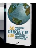 60 preguntas sobre ciencia y fe-francisco jose soler gil-manuel fonseca-9788416541331 60 preguntas sobre ciencia y fe-francisco jose soler gil-manuel fonseca-9788416541331