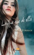 lo que fue de ella-gayle forman-9788416555031 lo que fue de ella-gayle forman-9788416555031