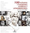 (pe) 100 filosofos y pensadores españoles y latinoamericanos-sebastian gomez millan-9788416574131 (pe) 100 filosofos y pensadores españoles y latinoamericanos-sebastian gomez millan-9788416574131