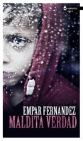maldita verdad-empar fernandez gomez-9788416580231 maldita verdad-empar fernandez gomez-9788416580231