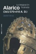 alarico (365/370-410 a. d.): la integracion frustrada-javier arce martinez-9788416662531 alarico (365/370-410 a. d.): la integracion frustrada-javier arce martinez-9788416662531