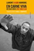 en carne viva: mi viaje con el wu-tang clan-lamont u-god hawkins-9788416677931 en carne viva: mi viaje con el wu-tang clan-lamont u-god hawkins-9788416677931