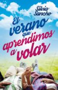 el verano que aprendimos a volar (ebook)-silvia sancho-9788416970131 el verano que aprendimos a volar (ebook)-silvia sancho-9788416970131