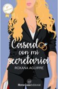 casado con mi secretaria-roxana aguirre aguirre-9788417142131 casado con mi secretaria-roxana aguirre aguirre-9788417142131