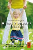 hijos y padres felices (ebook)-alberto soler sarrio-9788417248031 hijos y padres felices (ebook)-alberto soler sarrio-9788417248031