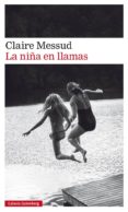 la niña en llamas-claire messud-9788417355531 la niña en llamas-claire messud-9788417355531
