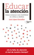 educar la atención-luis lopez-9788417376031 educar la atención-luis lopez-9788417376031