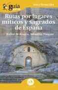 guiaburros: rutas por lugares miticos y sagrados de españa (ebook)-9788417681531 guiaburros: rutas por lugares miticos y sagrados de españa (ebook)-9788417681531
