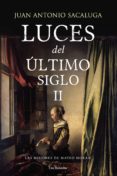 Descargar archivos pdf ebook LAS MISIONES DE MATEO MORAN (LUCES DEL ÚLTIMO SIGLO 2) 9788418073731 en español de JUAN ANTONIO SACALUGA